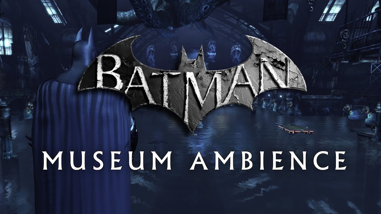 Gotham Museum Ambience | Batman Arkham City Ambient Mix
