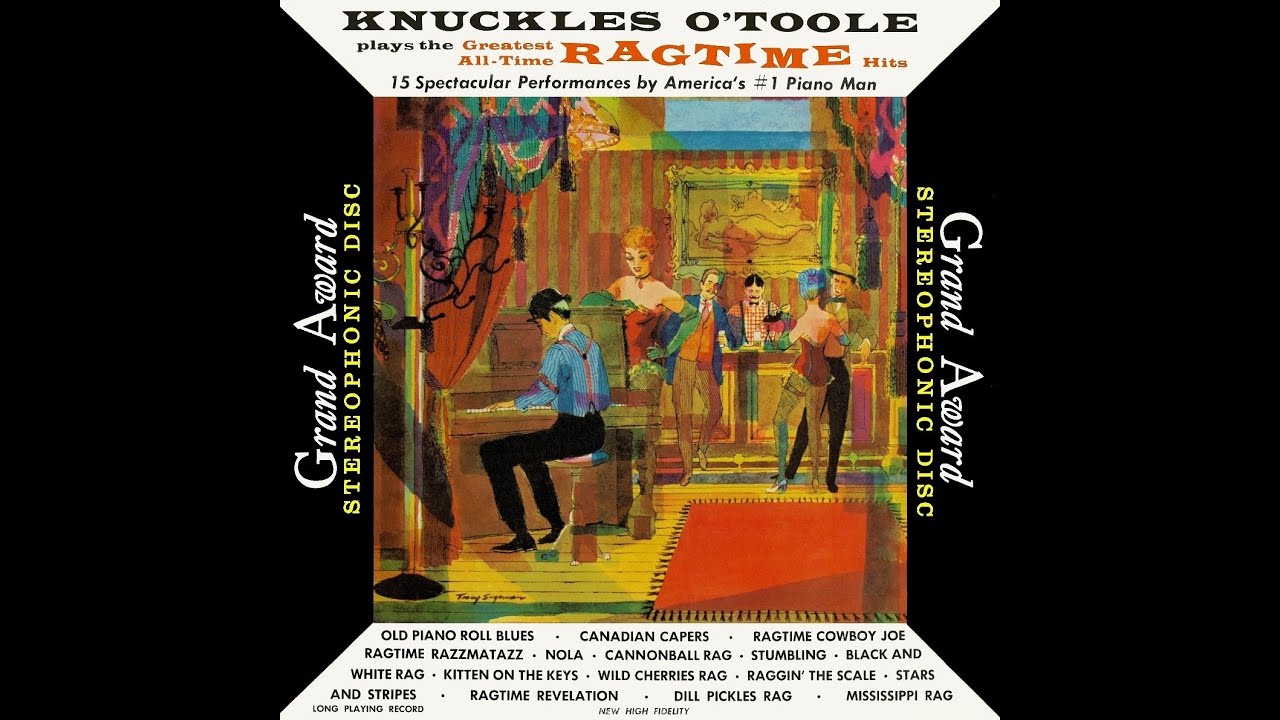 Knuckles O'Toole plays the Greatest All-Time RAGTIME Hits (Grand Award GA-209-SD - 1958) Dick Hyman