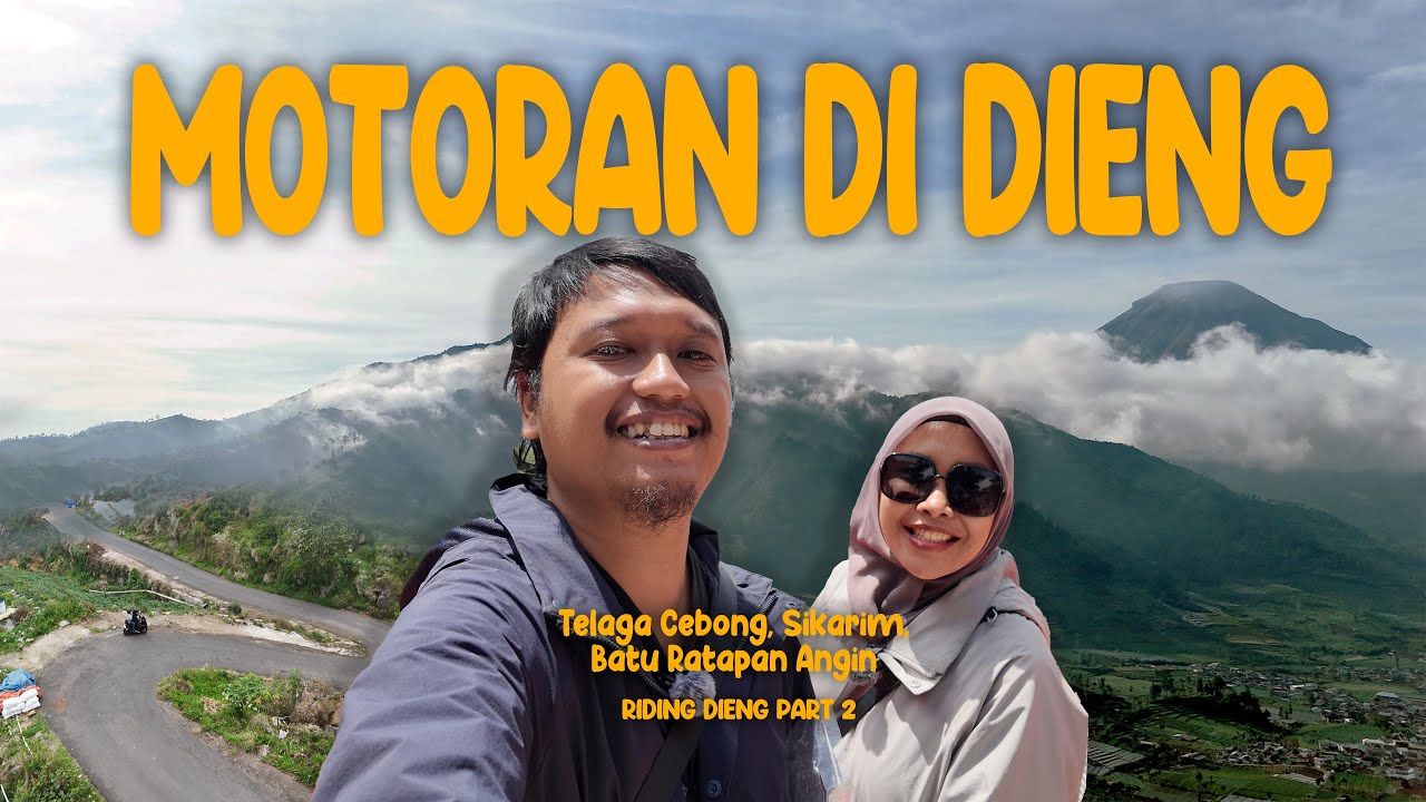 EXPLORE DIENG PAKE MOTOR?? SERUU!! KITA JALAN-JALAN KE SIKUNIR, TELAGA CEBONG & BATU RATAPAN ANGIN