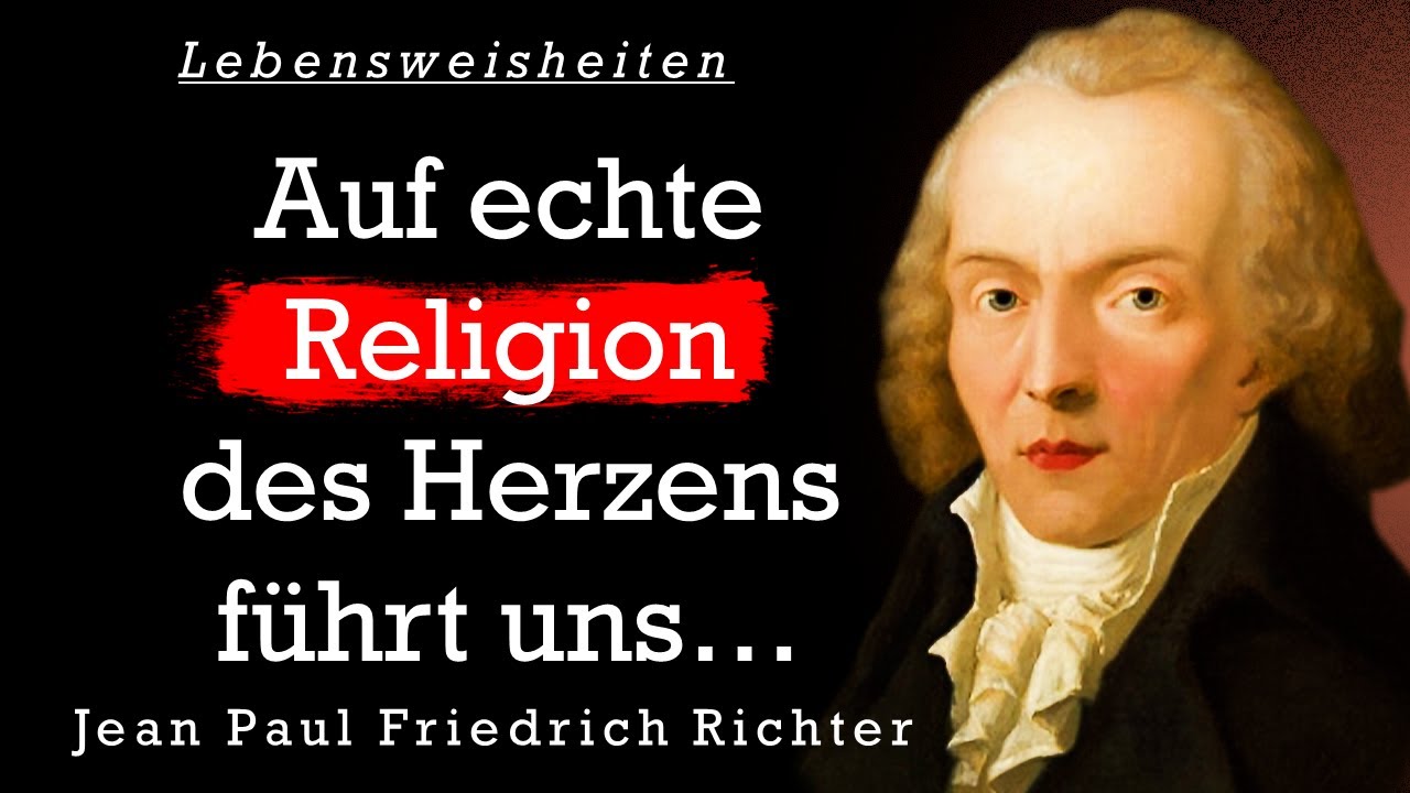 Jean Paul. Die besten Zitate, Sinn-Sprüche, Lebensweisheiten und Aphorismen.