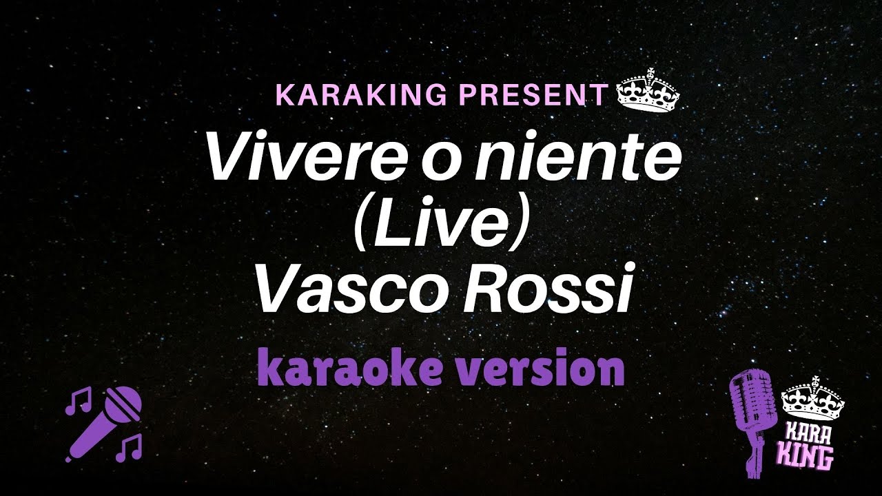 Vasco Rossi- Vivere o niente (karaoke Live) - Vasco Rossi - karaking Karaoke