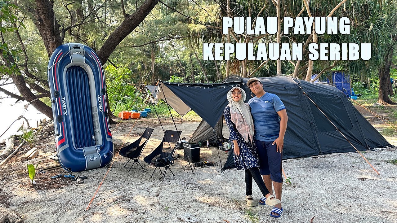 🔴CAMPING DI PULAU PAYUNG ‼️SERU GAK YAH ❓KEPULAUAN SERIBU
