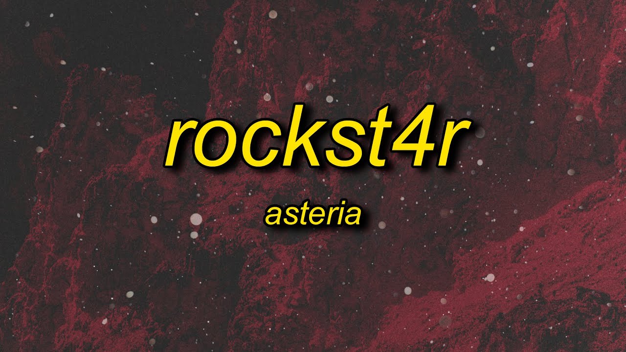 asteria - ROCKST4R (Lyrics)