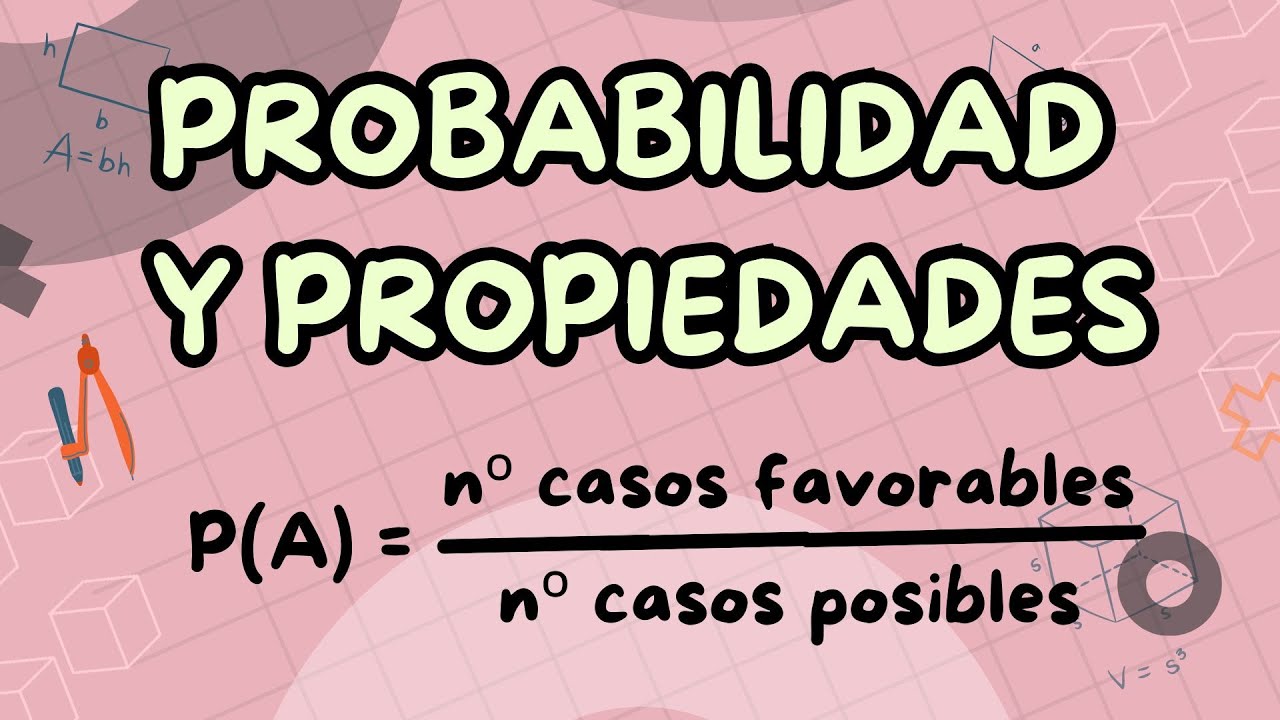 Probabilidad de un suceso: fórmula, ejemplos y propiedades explicadas paso a paso 🦵🦵