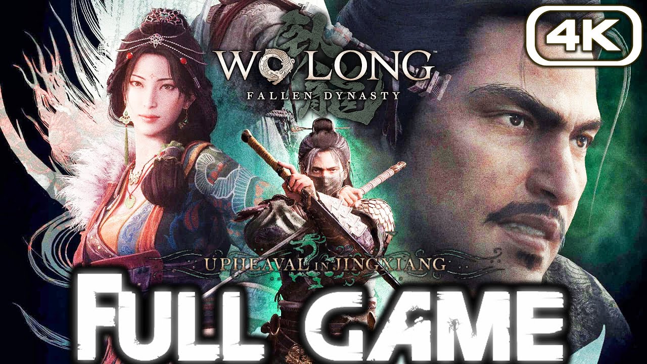 WO LONG FALLEN DYNASTY UPHEAVAL IN JINGXIANG Gameplay Walkthrough FULL GAME (4K 60FPS) FINAL DLC 3