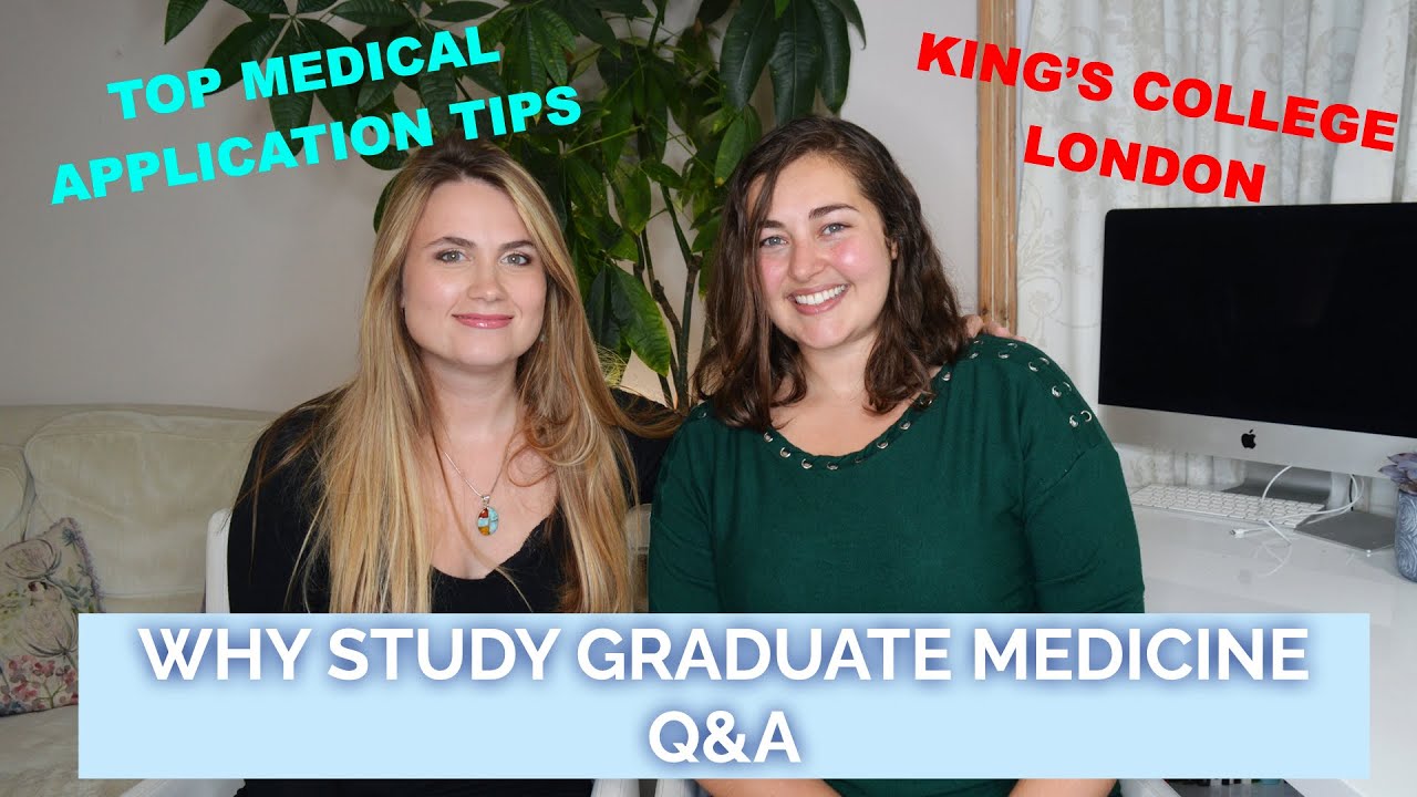 Why study graduate entry medicine? | Advice & top tips | Q&A with KCL Medical Student