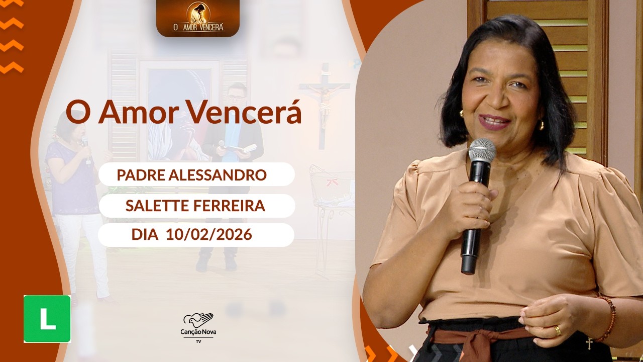 O Amor Vencerá - 10/02/2026