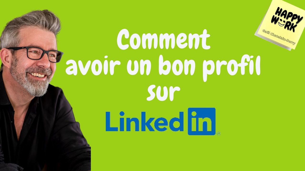 Comment avoir un profil LinkedIn performant ?
