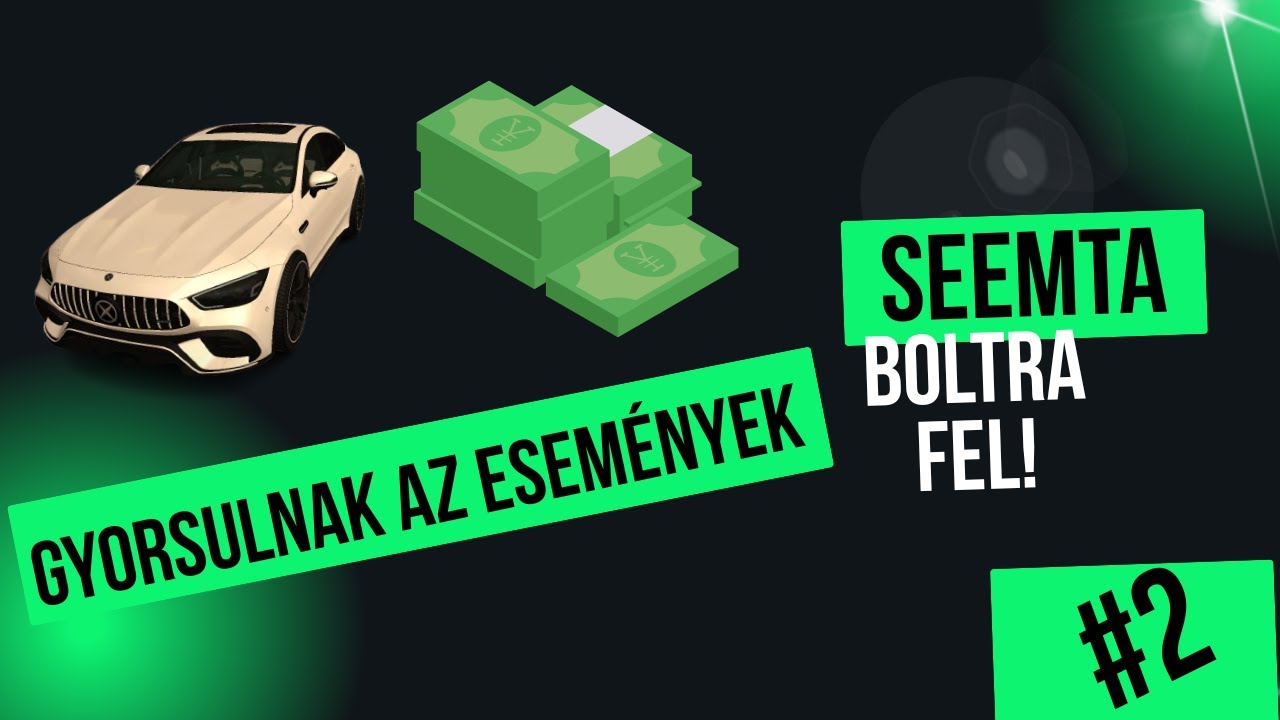 SEEMTA V4 BOLTRA FEL| GYORSULNAK AZ ESEMÉNYEK! #2