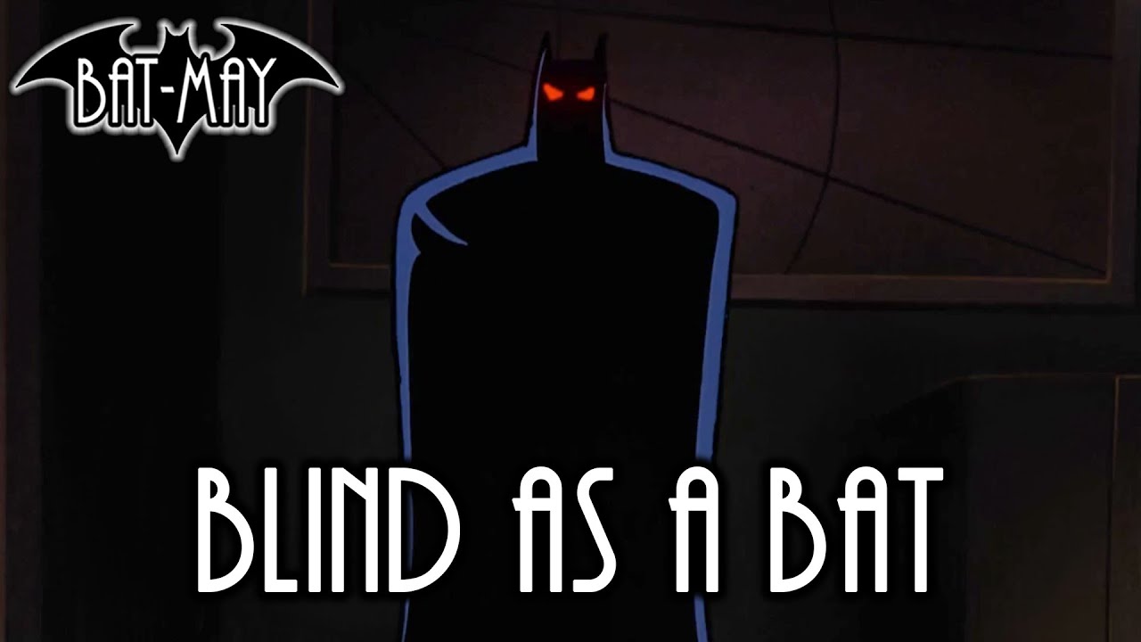 Blind As A Bat - Bat-May