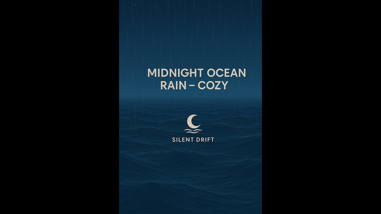 Midnight Ocean Rain – Cozy | 5 Hours Relaxing Ambience | Silent Drift