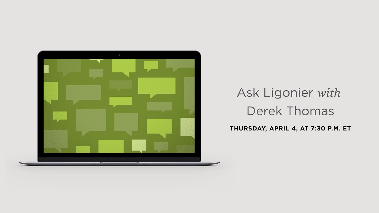 Ask Ligonier Live with Derek Thomas (April 2024)