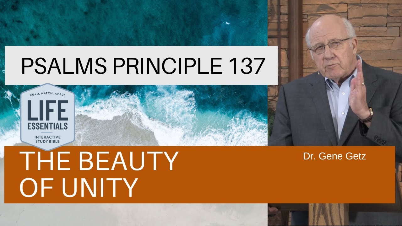Psalms Principle 137: The Beauty of Unity (Psalm 133, Psalm 134)