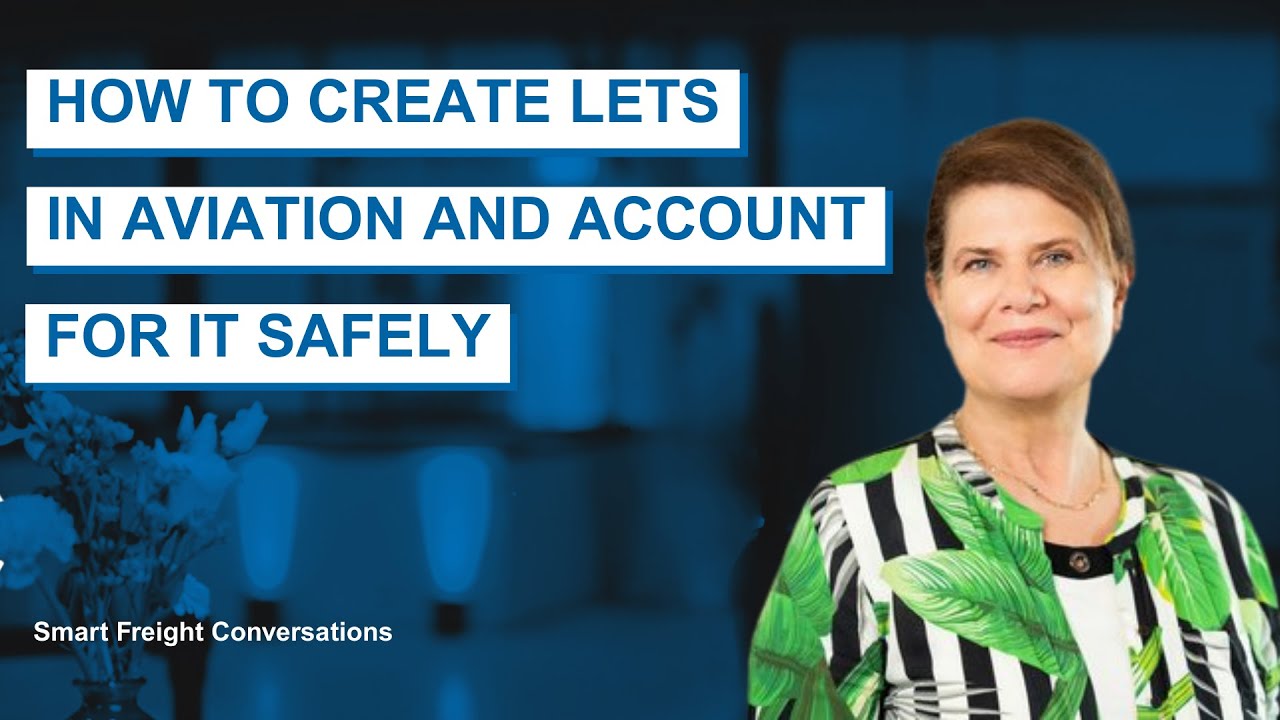 Smart Freight Conversations: Episode 21 | How To Create LETS in Aviation and Account for It Safely
