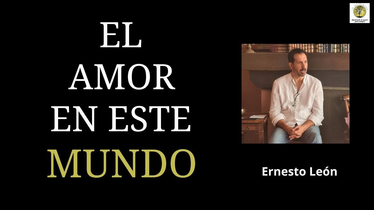 Ernesto León ~ 𝐄𝐥 𝐀𝐦𝐨𝐫 𝐞𝐧 𝐞𝐬𝐭𝐞 𝐦𝐮𝐧𝐝𝐨