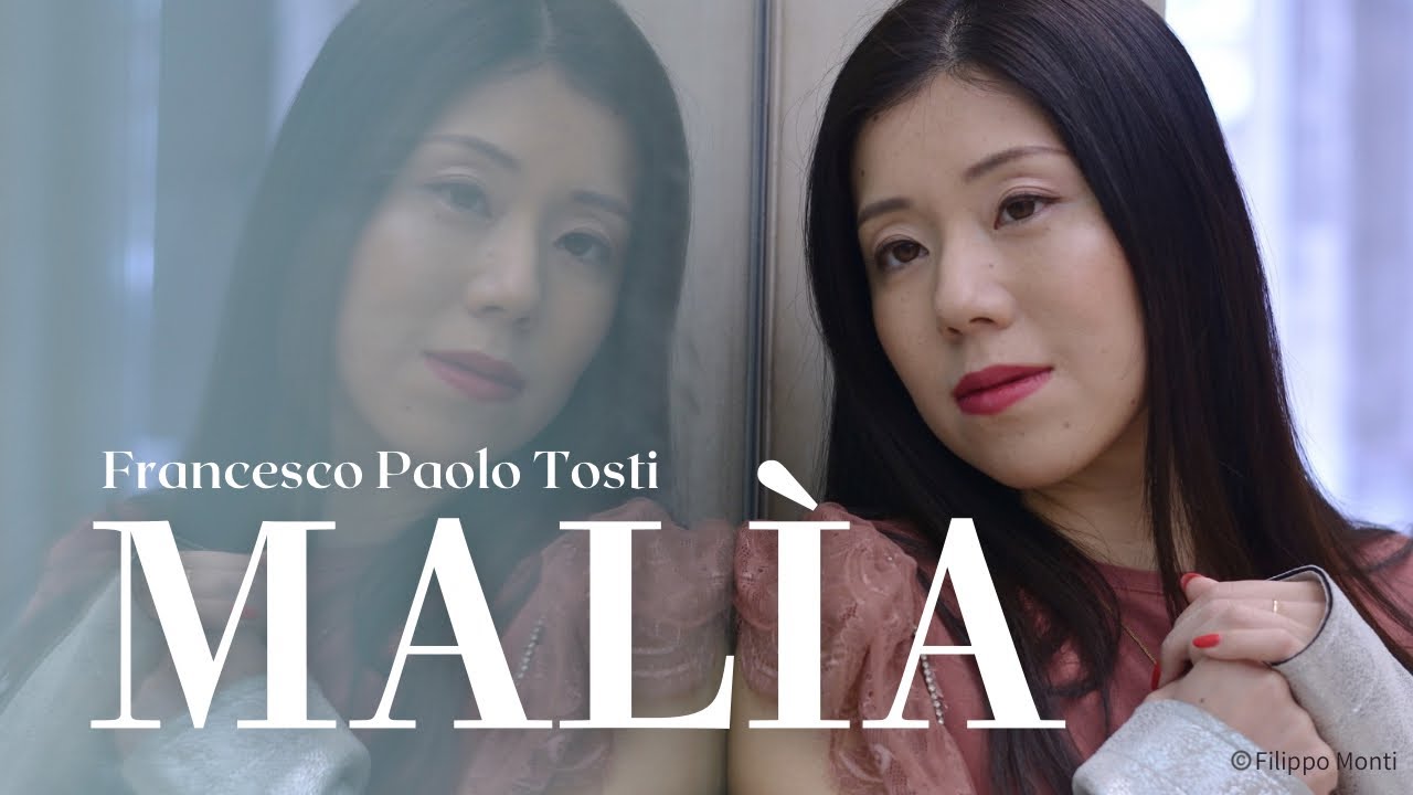 Malìa / F.P. Tosti, トスティ作曲「魅惑」、Rinako Hara, 原 璃菜子