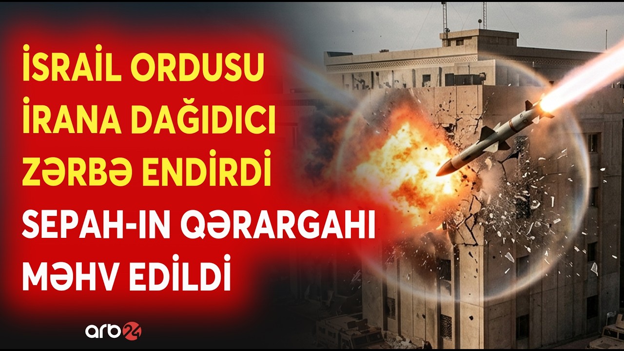 SON DƏQİQƏ! İsrail ordusu DAĞIDICI SİLAHI İŞƏ SALDI - SEPAH-ın BAŞ QƏRARGAHI DARMADAĞIN EDİLDİ