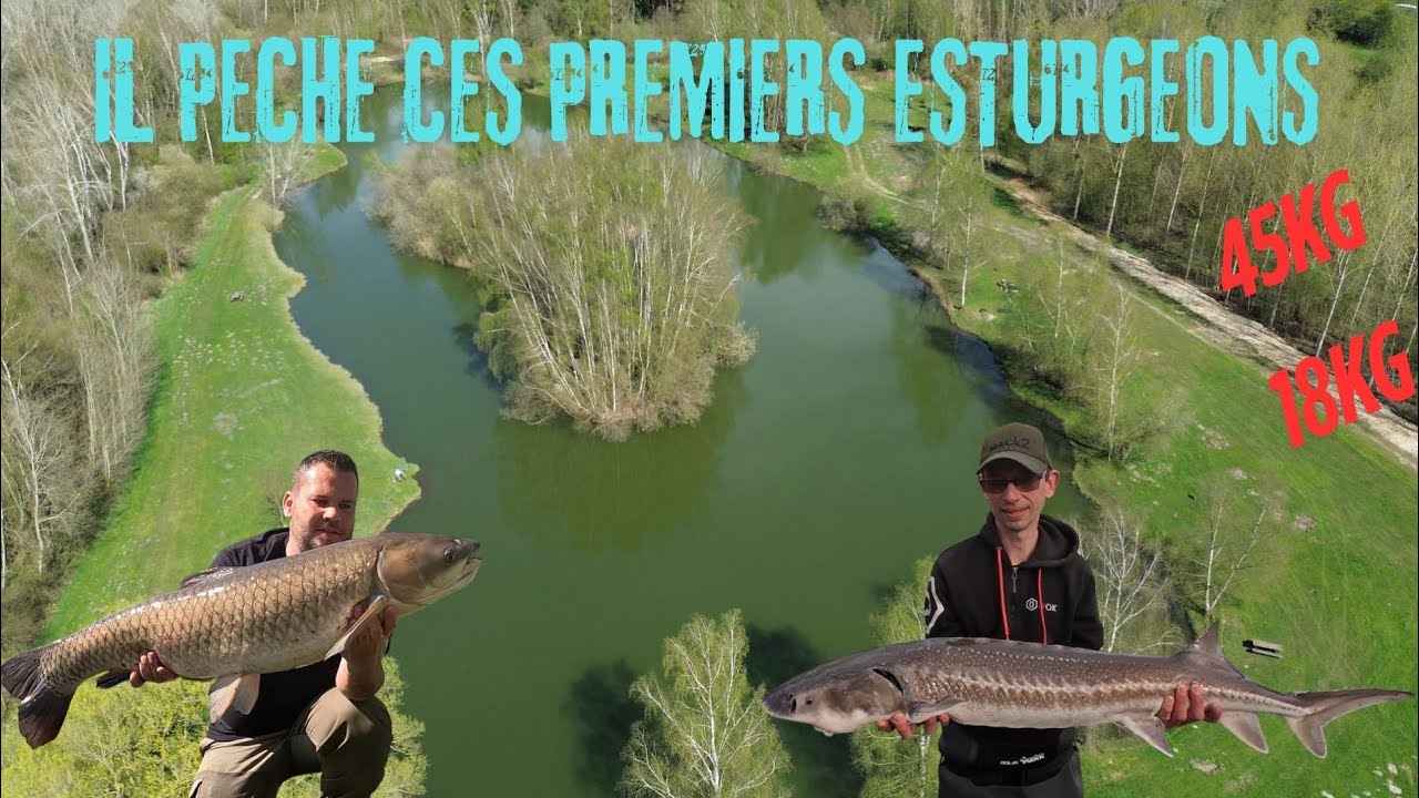 Il pêche ces premiers ESTURGEONS
