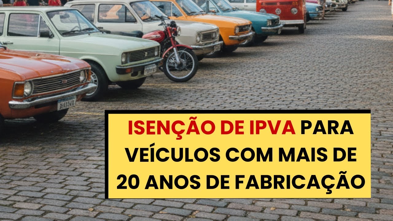Isenção de IPVA para veículos com mais de 20 anos de fabricação