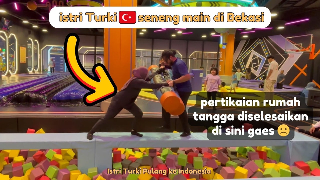 Day 2 istri Turki di Bekasi, Indonesia. Seharian di Funi Fun Grand Kota Bintang, Bule Bekasi Tepar