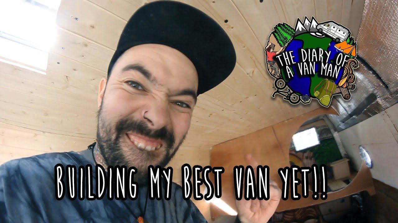 VAN LIFE: Diary of a van man 49: Making my best van build yet!!