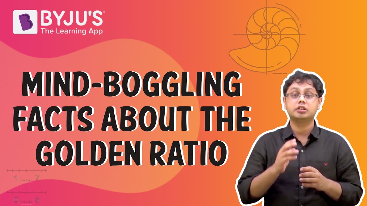 Mind-Boggling Facts About The Golden Ratio I Class 6 I Learn With BYJU'S
