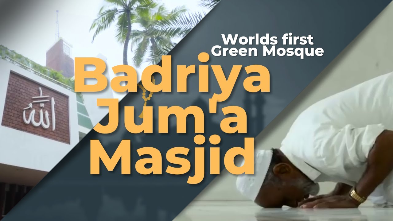 Badriya Jum'a Masjid | Worlds First Green Mosque