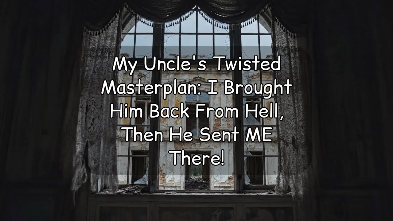 [Full Audio] My Uncle's Twisted Masterplan: I Brought Him Back From Hell, Then He Sent ME There!