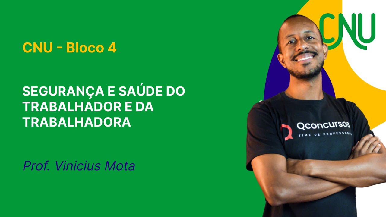 CNU - Bloco 4 - Aula de Segurança e Saúde do Trabalhador e da Trabalhadora: Acidente do Trabalho