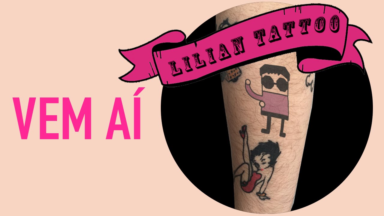 Vem a&iacute;: Lilian Tattoo