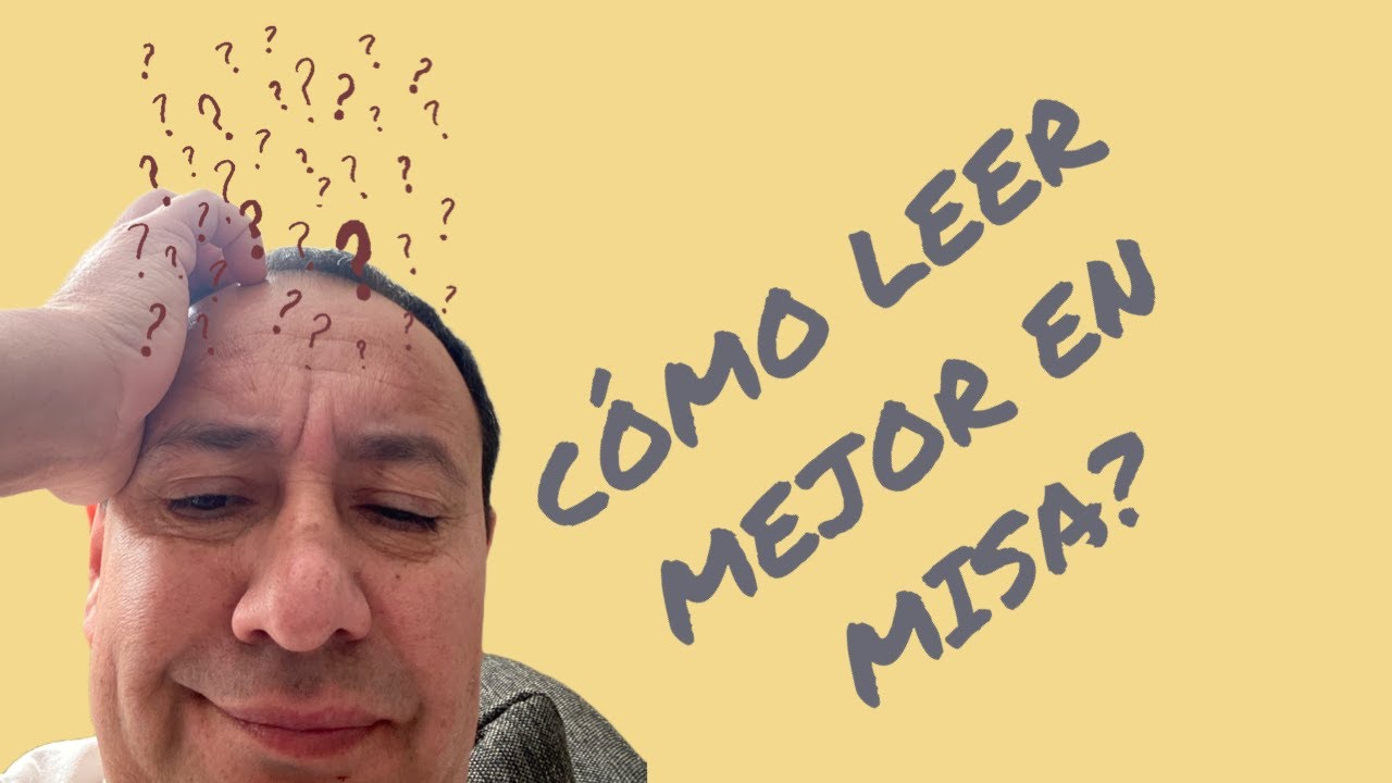 COMO LEER MEJOR EN MISA?