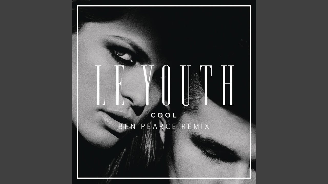 C O O L (Ben Pearce Remix)