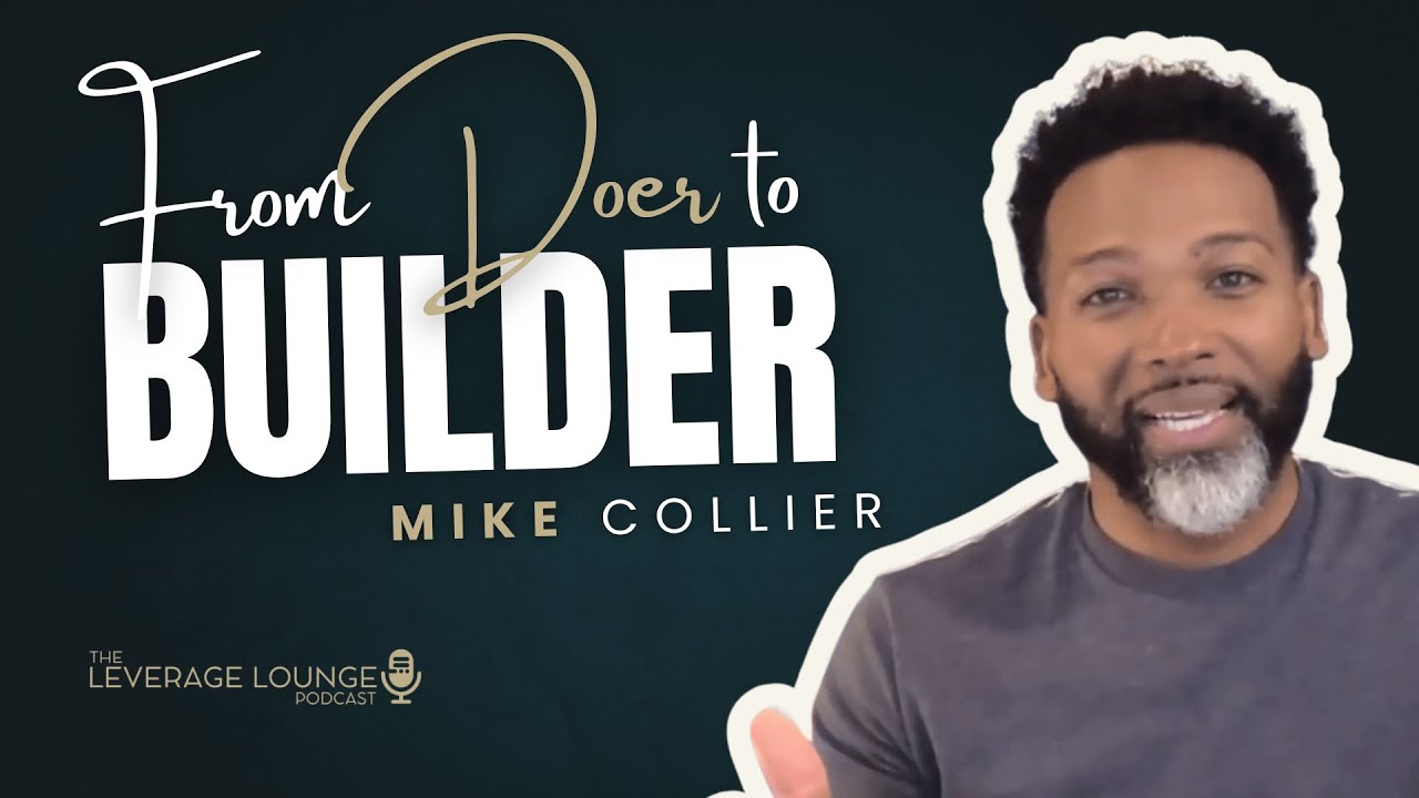 Leverage Is an Identity, Not a Tactic | From Doer to Builder | The Leverage Lounge