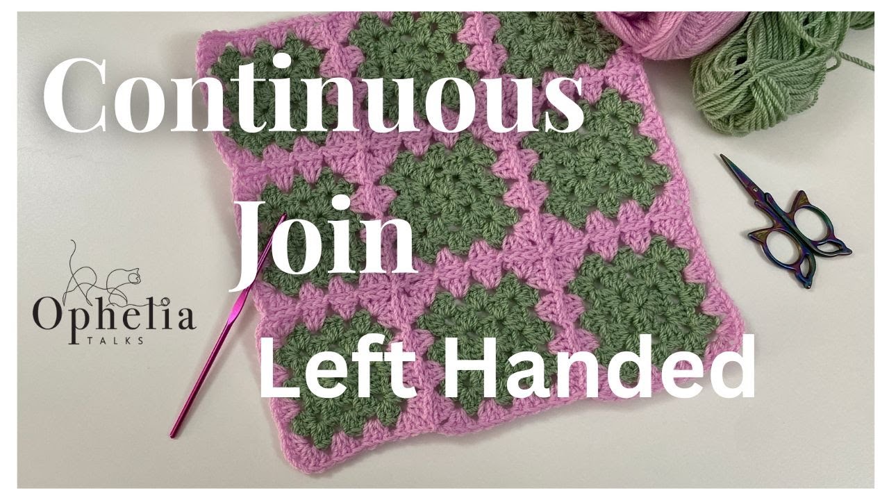 How To Do The CONTINUOUS JOIN For Left-Handed Crochet // Ophelia Talks Crochet