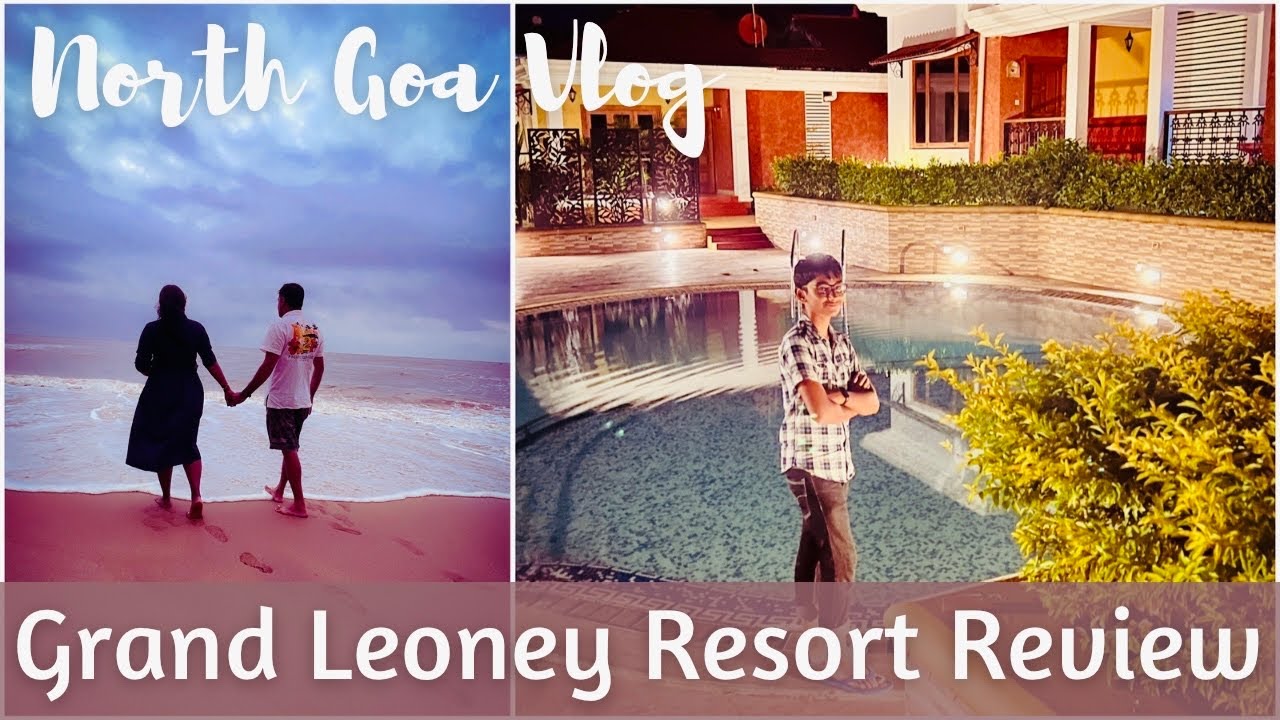 ✨Budget Resort In North Goa | Grand Leoney Resort | Anjuna & Baga Beach | North Goa Vlog | Goa Vlog