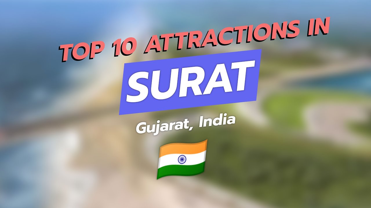 Discover Surat: Top 10 Must-Visit Attractions 🌍✨