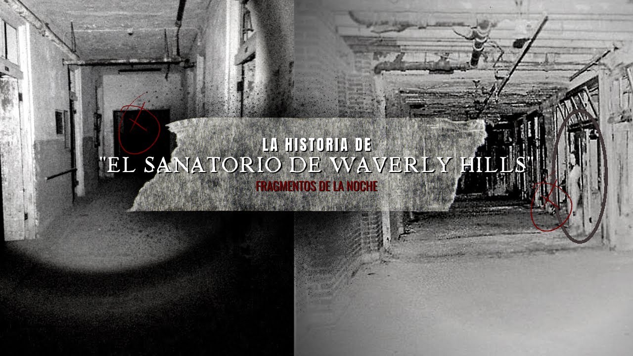 El sanatorio Waverly Hills | Fragmentos de la Noche