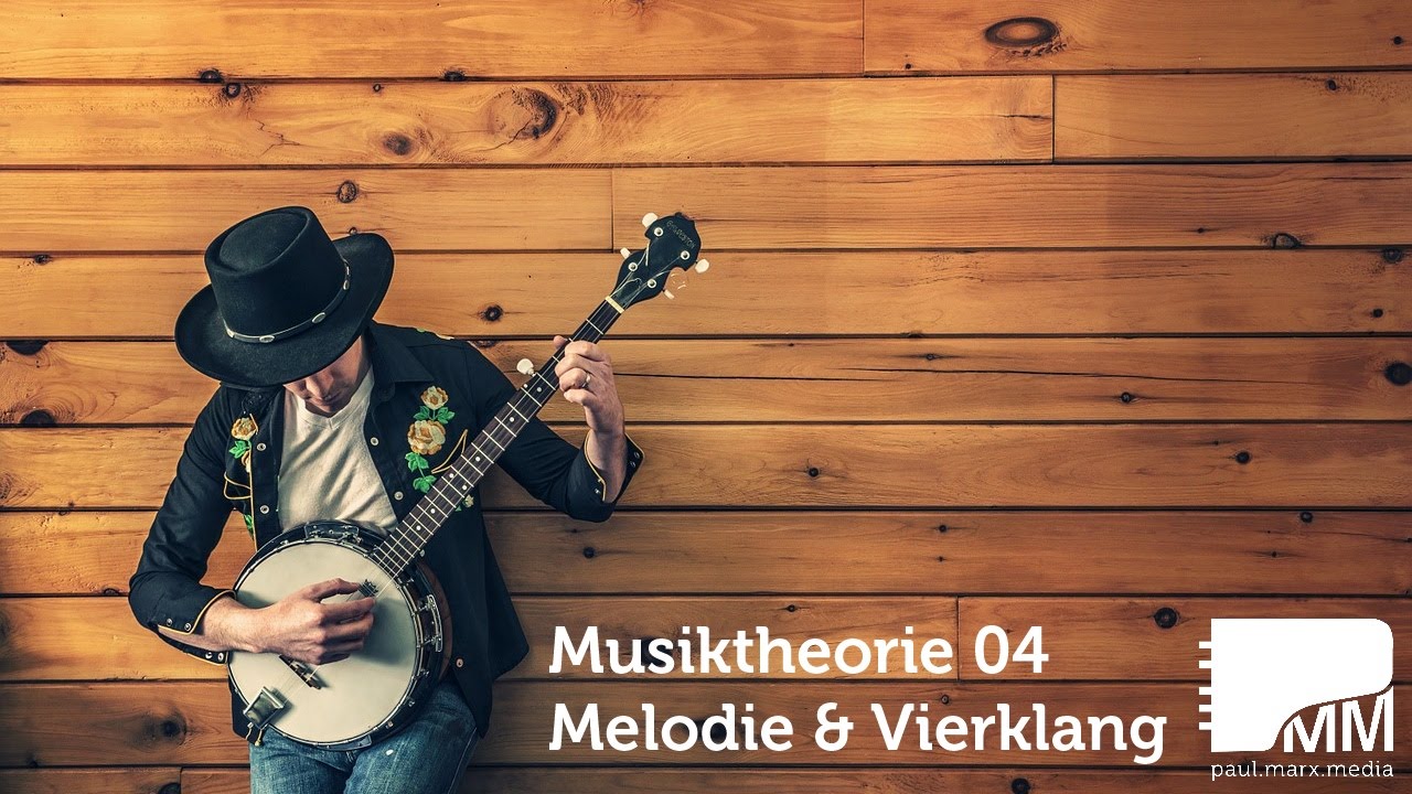 Musiktheorie 04 &ndash; Die Melodie komponieren und Vierkl&auml;nge