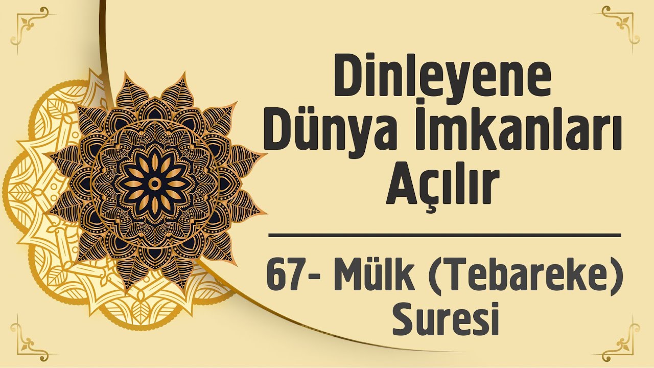 Dinleyene Dünya İmkanları Açılır - 67. Mülk (Tebareke) Suresi