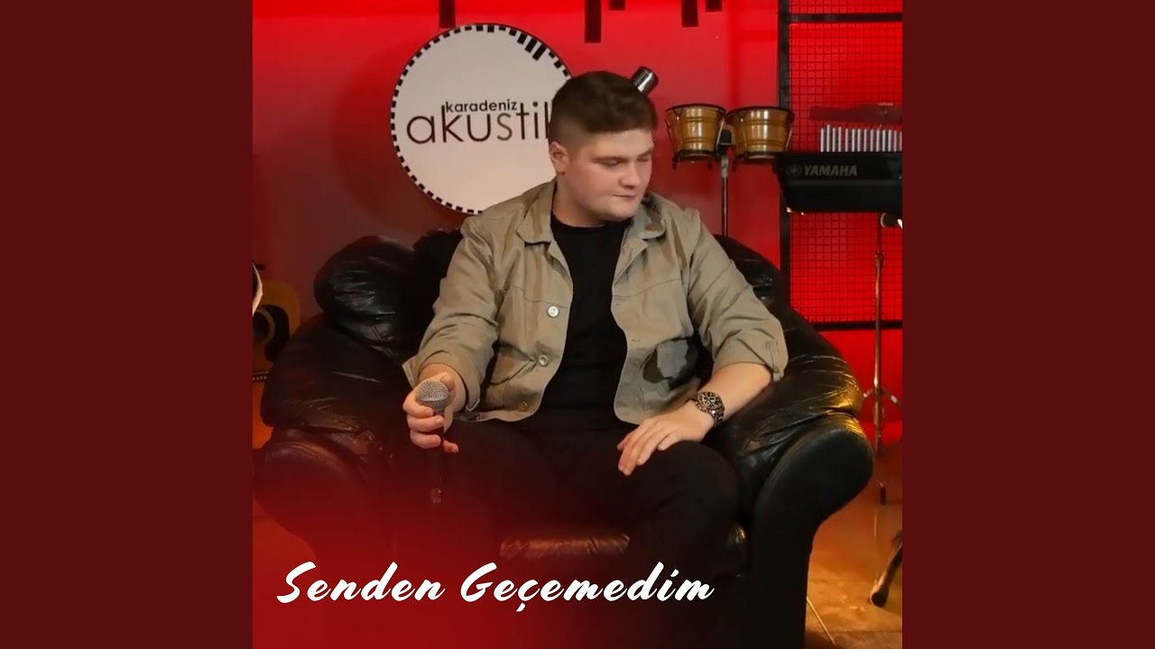Senden Geçemedim