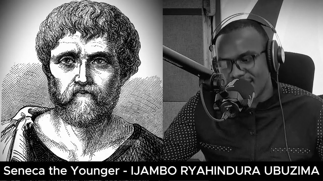 Seneca the Younger - IJAMBO RYAHINDURA UBUZIMA EP926