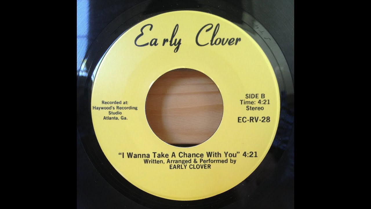 Early Clover - I Wanna Take A Chance With You
