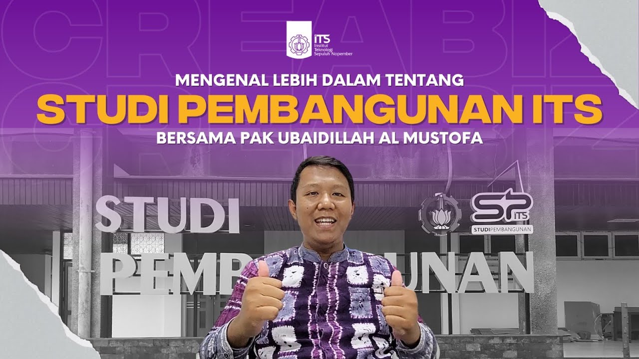 MENGENAL LEBIH DALAM TENTANG JURUSAN STUDI PEMBANGUNAN ITS - Fakultas Creabiz ITS