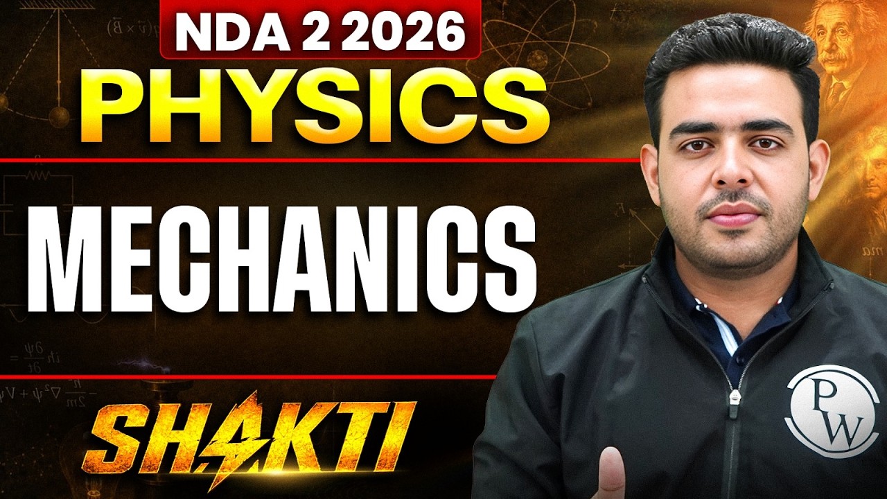 NDA PHYSICS: MECHANICS | PHYSICS FOR NDA 2 2026 | NDA (II) 2026 SHAKTI | DEFENCE WALLAH NDA
