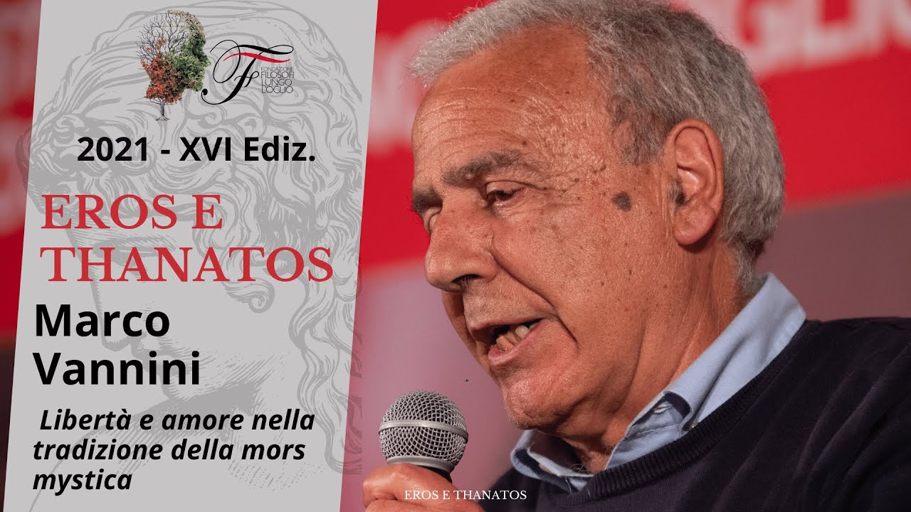 Marco Vannini - Libertà e amore nella tradizione della mors mystica | Eros e Thanatos - 2021