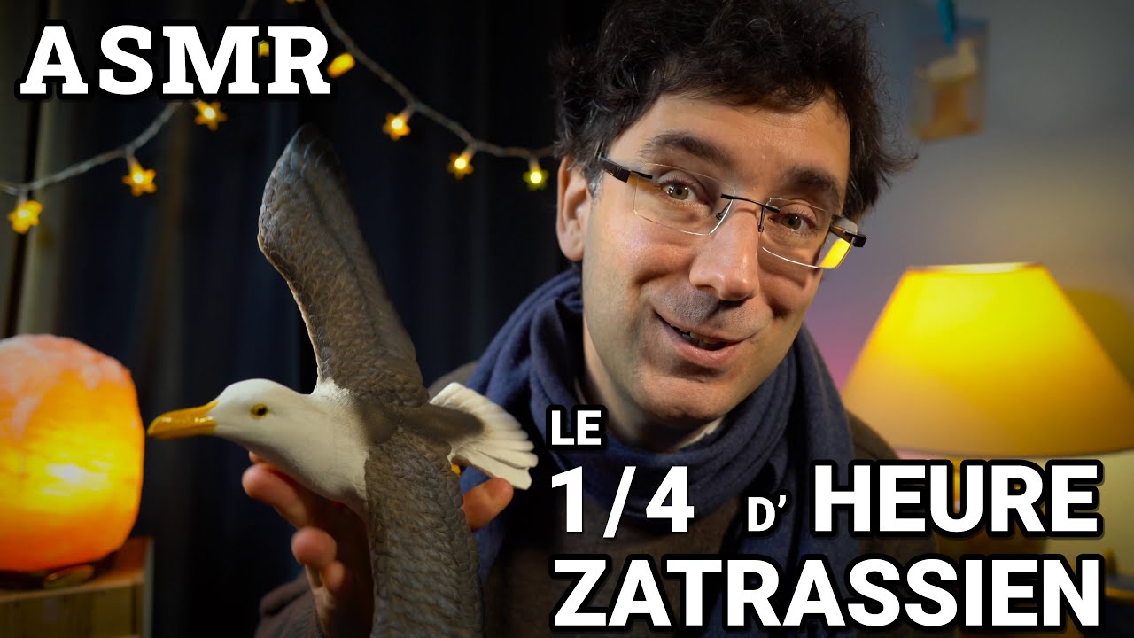 Le Quart d'Heure Zatrassien | ASMR Français