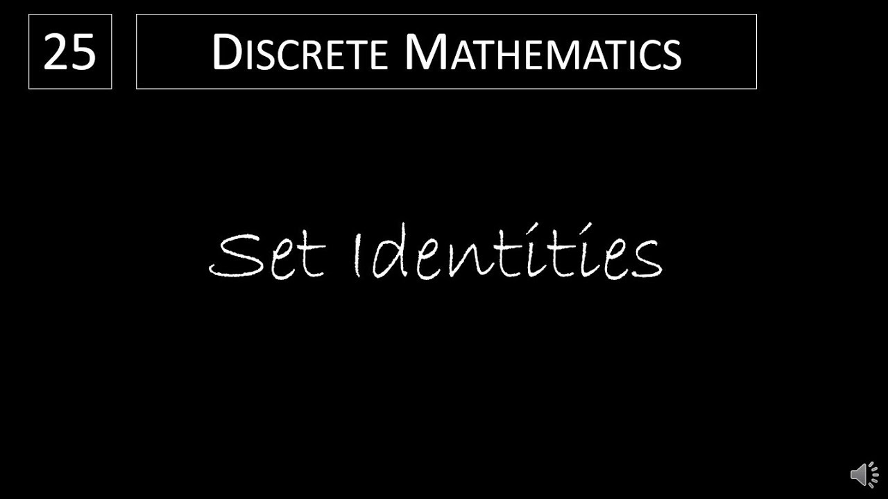 Discrete Math - 2.2.2 Set Identities