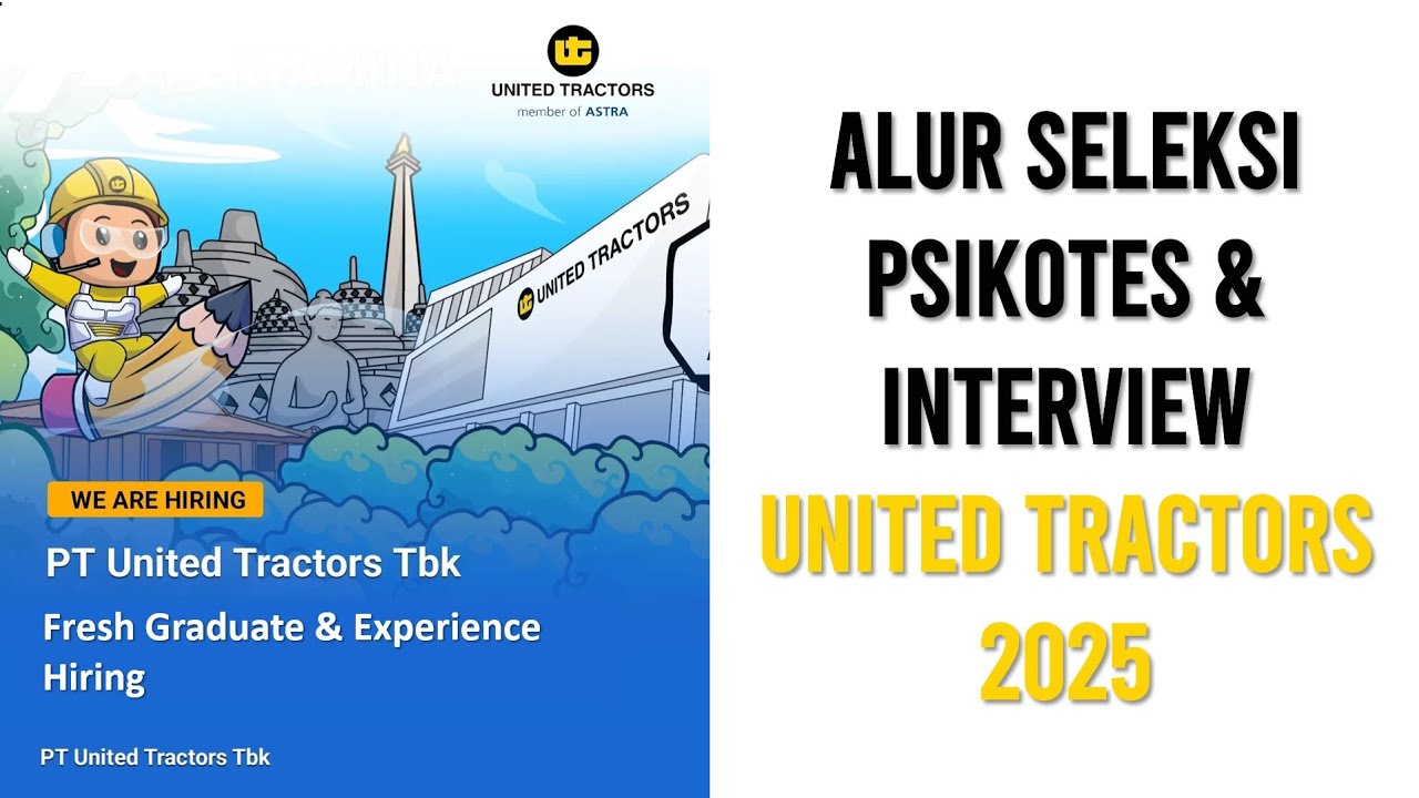 Alur Interview dan Psikotes United Tractor 2025