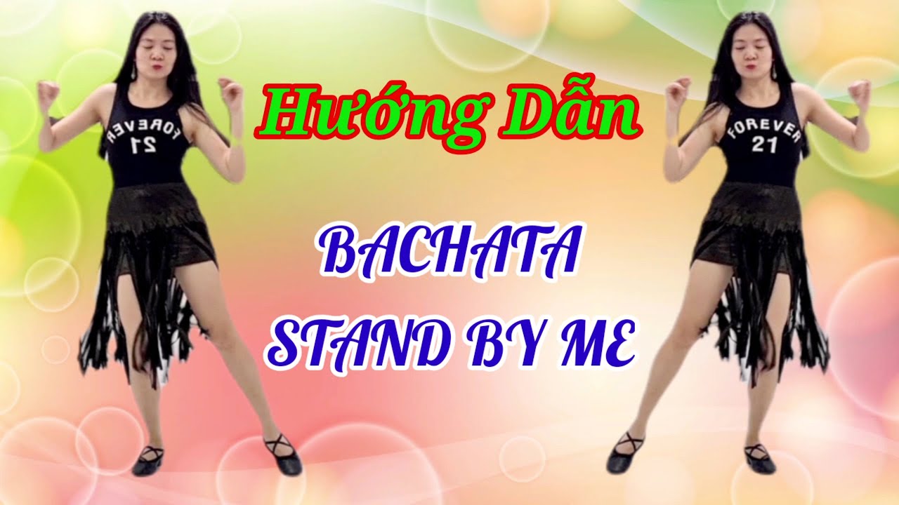 Hướng Dẫn Bachata Stand By Me Remix Line Dance l Bài Nhảy Mẫu Dưới Video