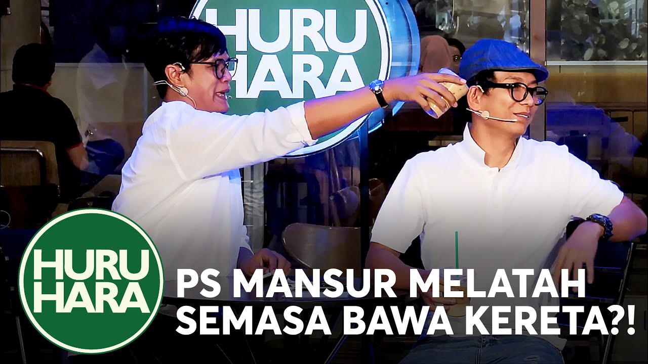 #HuruHara - PS Mansur pernah melatah masa bawa kereta? Apa jadi lepas tu?